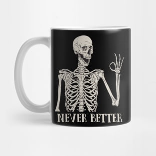 Never Better Skeleton Mug